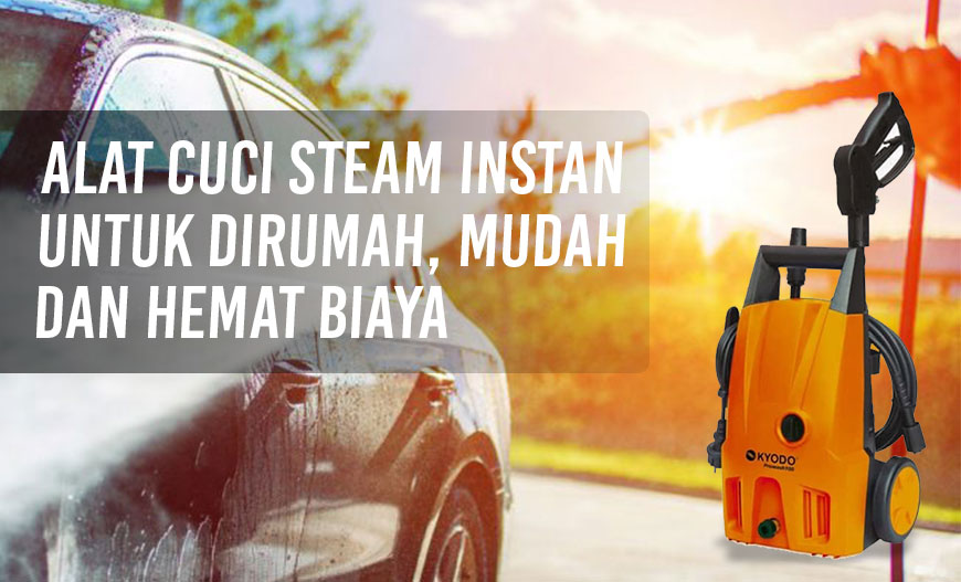Alat Cuci Steam Instan Untuk Dirumah, Mudah dan Hemat Biaya